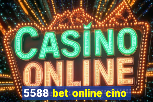 5588 bet online cino